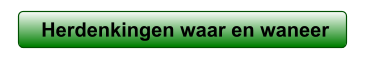 Herdenkingen waar en waneer